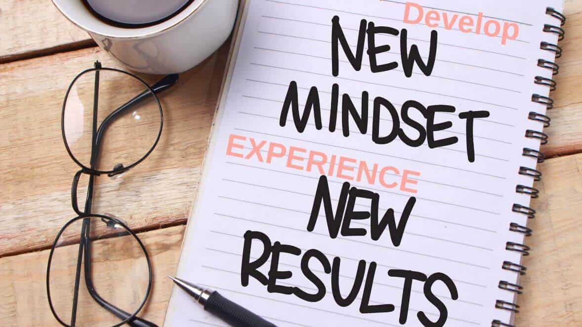 Change your mindset and get new results.