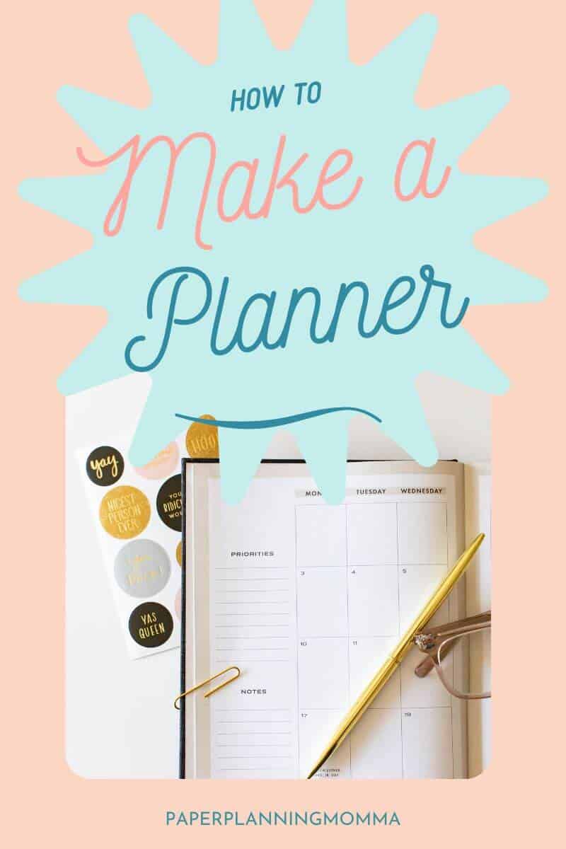 Want to know how to make your own planner?
