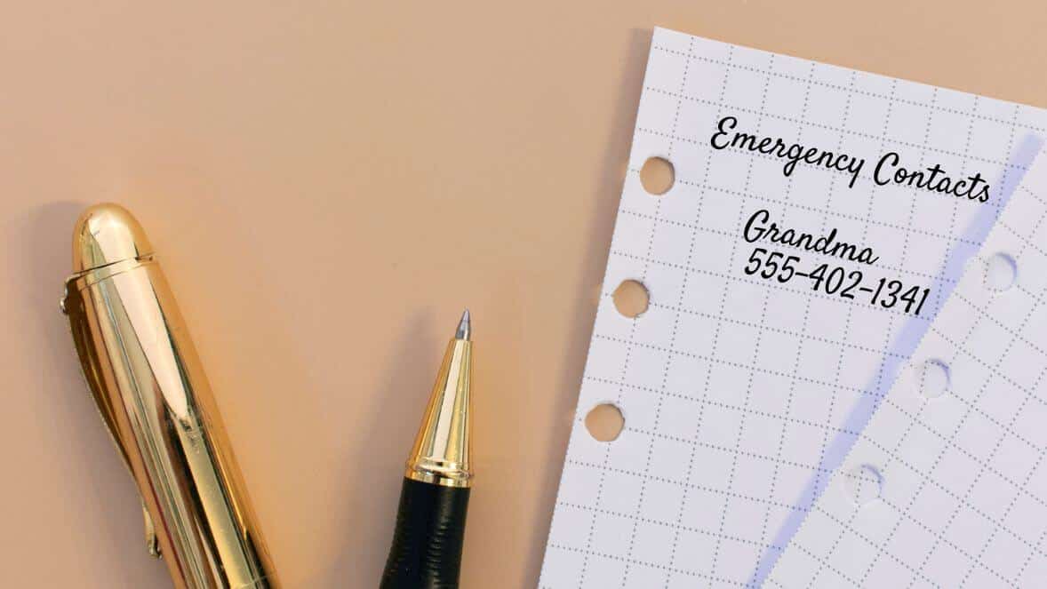 Have a paper copy of emergency contacts. Kids may not have them in their phone.
